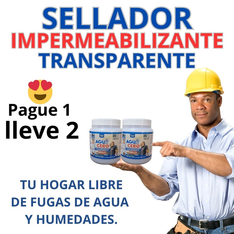 Agua-Cero® SELLANTE E IMPERMEABILIZANTE PAGUE 1 Y LLEVE 2